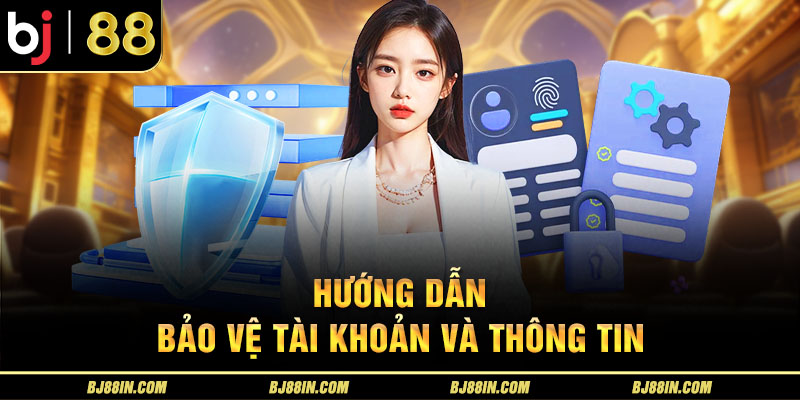 Cách bảo vệ tài khoản và thông tin Cách bảo vệ tài khoản và thông tin