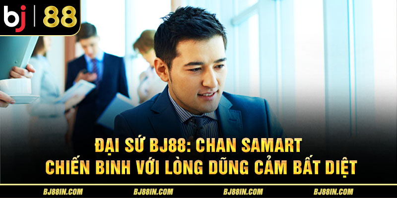 Đại sứ BJ88 - Chan Samart, hay Theang Art, lhuyền thoại võ đài Kun-Khmer. Đại sứ BJ88 - Chan Samart, hay Theang Art, lhuyền thoại võ đài Kun-Khmer.