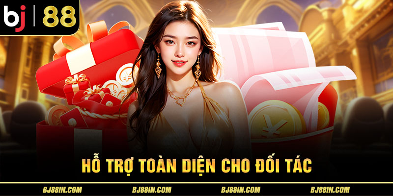 Hỗ trợ toàn diện cho đối tác Hỗ trợ toàn diện cho đối tác