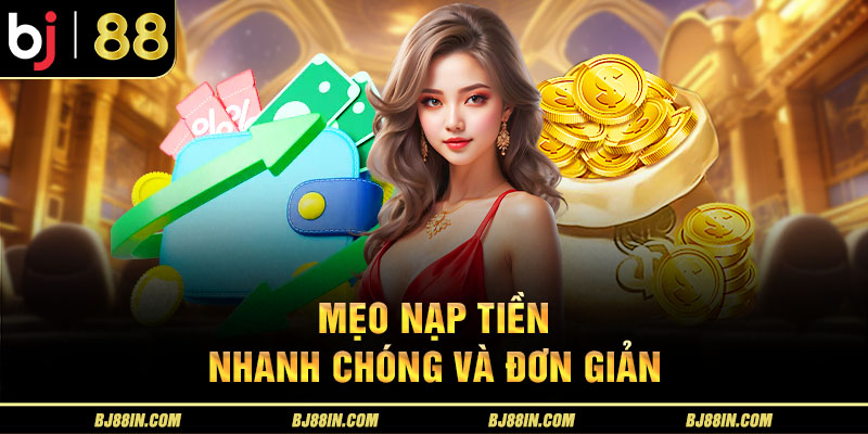 Lưu ý khi nạp tiền BJ88 để giao dịch mượt mà Lưu ý khi nạp tiền BJ88 để giao dịch mượt mà