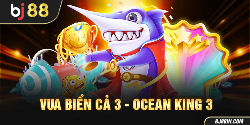 Vua Biển Cả 3 – Ocean King 3 Vua Biển Cả 3 – Ocean King 3